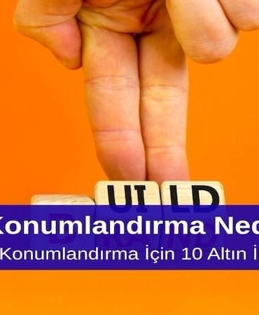 Marka Konumlandırma Nedir Etkili Marka Konumlandırma İçin 10 Altın İpucu
